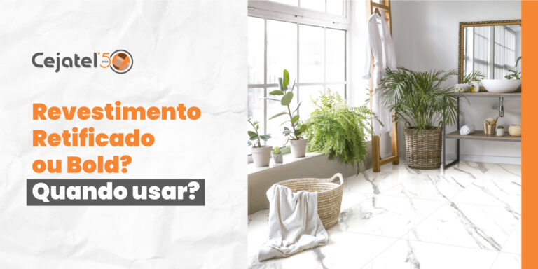 Revestimento Retificado ou Bold? Quando usar?