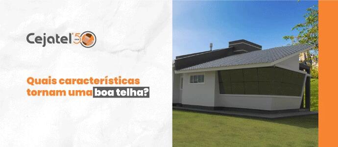 Quais características tornam uma boa telha?
